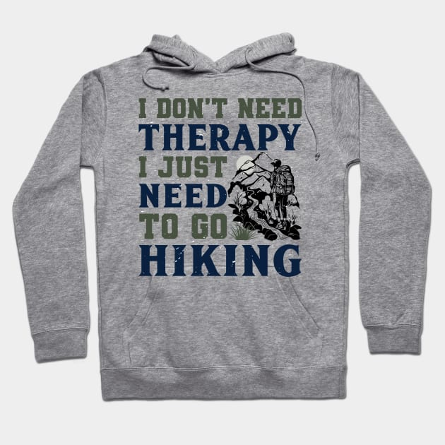 I just need to go hiking Hoodie by sharukhdesign